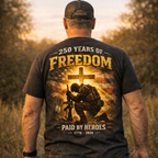 250 Years Of Freedom Paid By Heroes T-Shirt