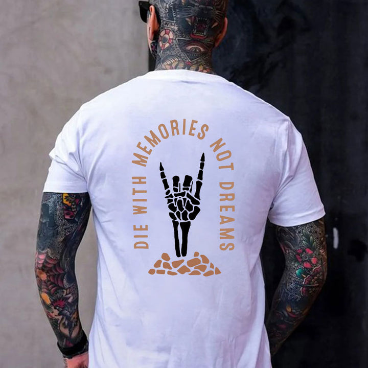 DIE WITH MEMORIES NOT DREAMS White Print T-shirt