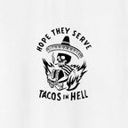 HOPE THEY SERVE TACOS IN HELL Smoking Skull Graphic Print T-shirt
