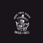 HOPE THEY SERVE TACOS IN HELL Smoking Skull Graphic Print T-shirt