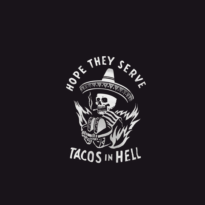 HOPE THEY SERVE TACOS IN HELL Smoking Skull Graphic Print T-shirt