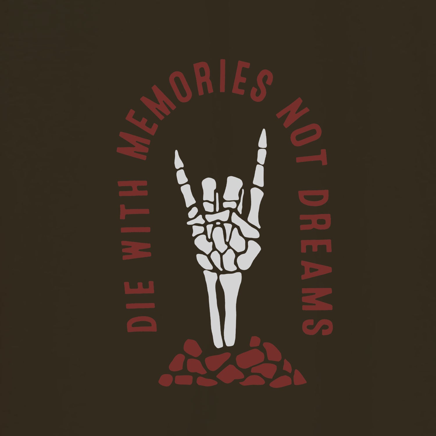 DIE WITH MEMORIES NOT DREAMS White Print T-shirt