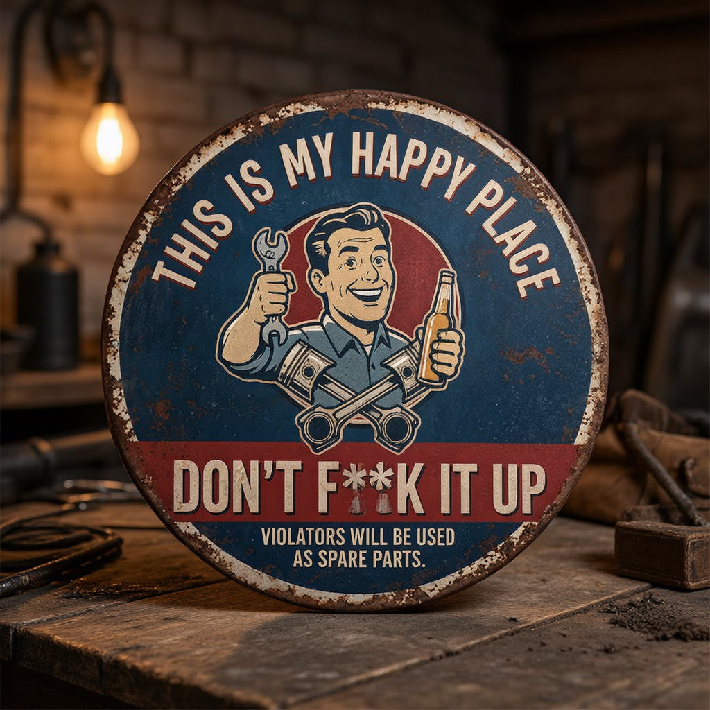 Funny Vintage Metal Sign, This Is My Happy Place Don't F*ck It Up