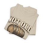"Not Old, Just Barrel Aged" Vintage T-Shirt
