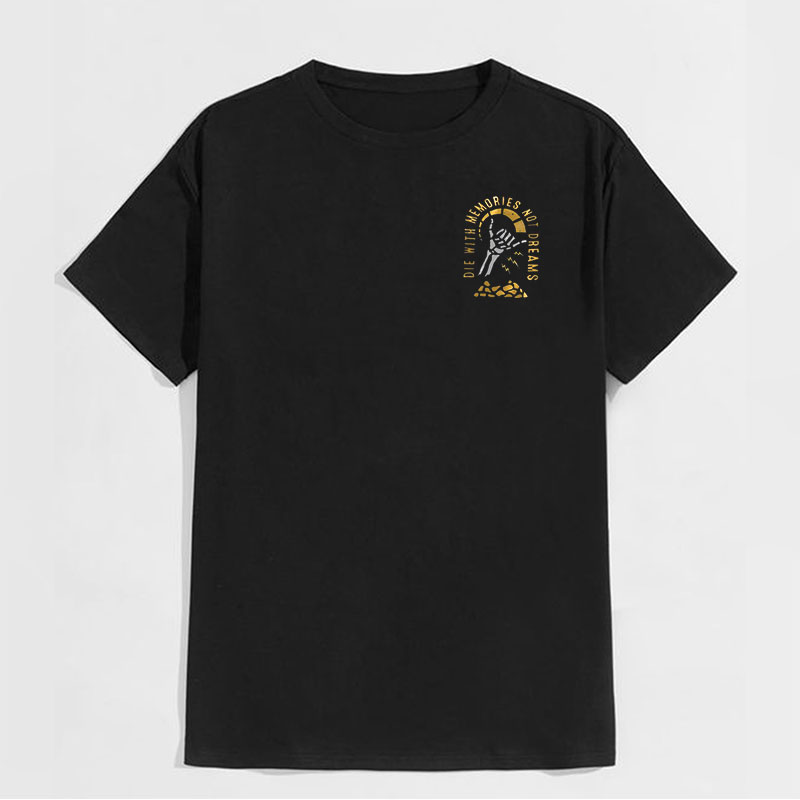 DIE WITH MEMORIES NOT DREAMS White Print T-shirt