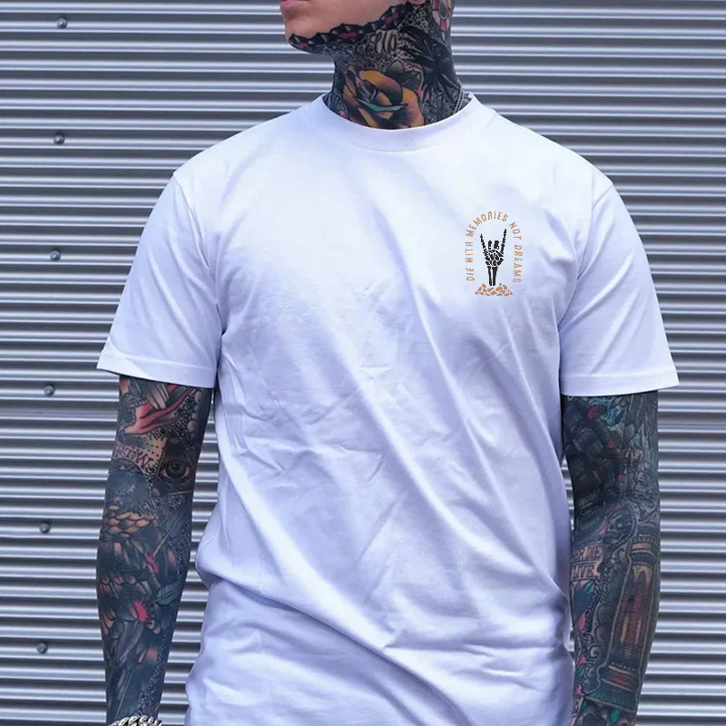 DIE WITH MEMORIES NOT DREAMS White Print T-shirt