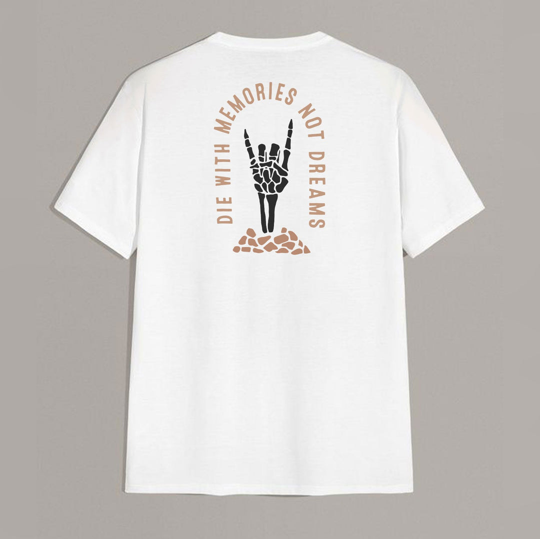 DIE WITH MEMORIES NOT DREAMS White Print T-shirt