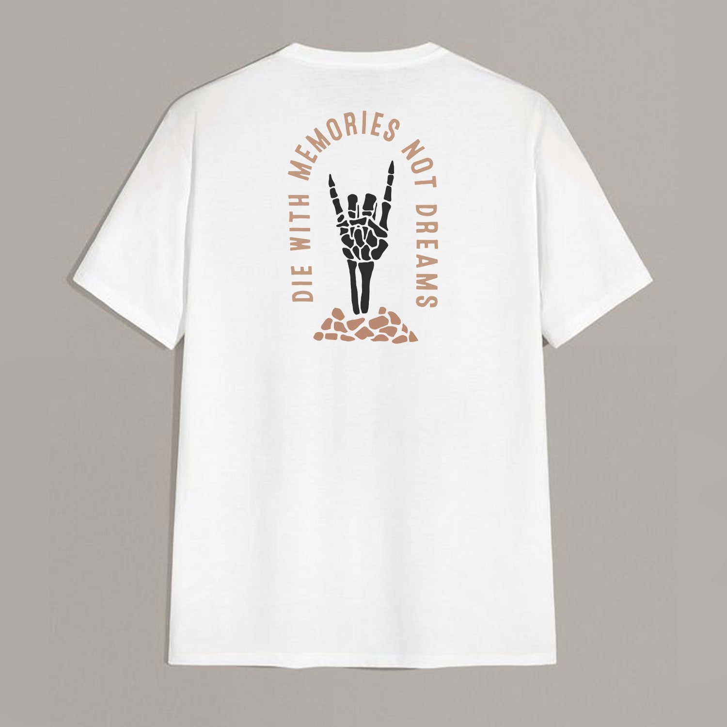 DIE WITH MEMORIES NOT DREAMS White Print T-shirt