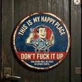 Funny Vintage Metal Sign, This Is My Happy Place Don't F*ck It Up